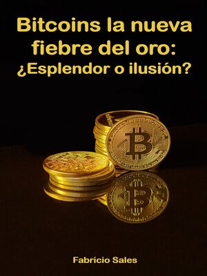 cover image of Bitcoins la nueva fiebre del oro
